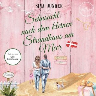 Sehnsucht nach dem kleinen Strandhaus am Meer als Hörbuch