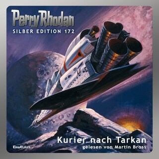 Perry Rhodan Silber Edition 172: Kurier nach Tarkan als Hörbuch