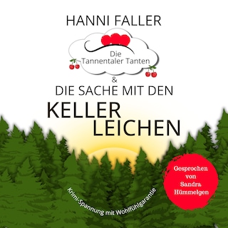 Die Tannentaler Tanten und die Sache mit den Kellerleichen als Hörbuch