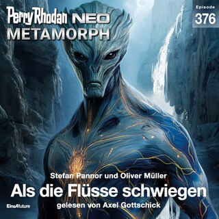 Perry Rhodan Neo 376: Als die Flüsse schwiegen als Hörbuch
