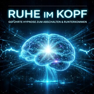 Ruhe im Kopf – Geführte Einschlafhypnose zum Abschalten & Runterkommen als Hörbuch