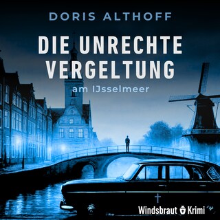 Die unrechte Vergeltung am IJsselmeer als Hörbuch