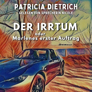 Der Irrtum oder Marlenes erster Auftrag als Hörbuch