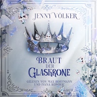Braut der Glaskrone ( Kronen-Zauber-Saga 2 )