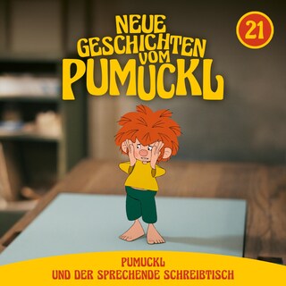 21: Pumuckl und der sprechende Schreibtisch (Neue Geschichten vom Pumuckl) als Hörbuch
