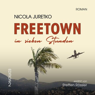Freetown in sieben Stunden als Hörbuch