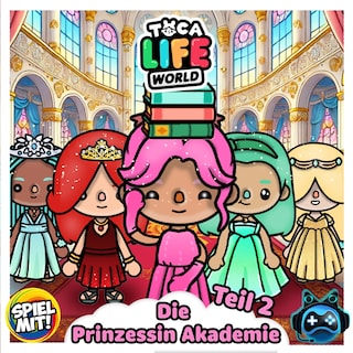 Die Prinzessin Akademie - Teil 2 als Hörbuch