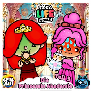 Die Prinzessin Akademie - Teil 3 als Hörbuch