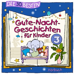 Die 30 besten Gute-Nacht-Geschichten für Kinder 3 als Hörbuch