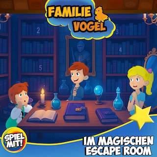 Familie Vogel im zauberhaften Escape Room als Hörbuch