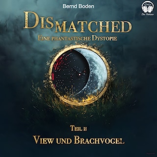 Dismatched - Eine phantastische Dystopie als Hörbuch