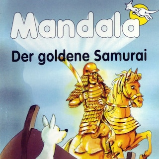 Mandala das weisse Känguru - Der goldene Samurai als Hörbuch