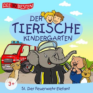 Folge 51: Der Feuerwehr-Elefant als Hörbuch
