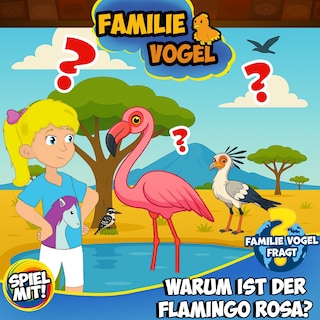 Familie Vogel fragt: Warum ist der Flamingo rosa? als Hörbuch
