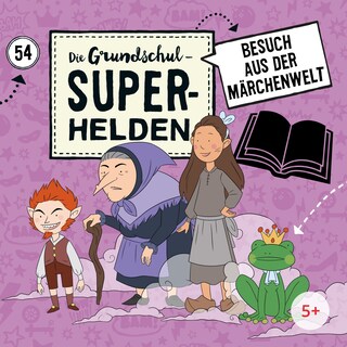 Folge 54: Besuch aus der Märchenwelt als Hörbuch