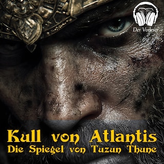 Kull von Atlantis - Die Spiegel von Tuzun Thune als Hörbuch