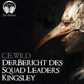Der Bericht des Squad Leaders Kingsley als Hörbuch