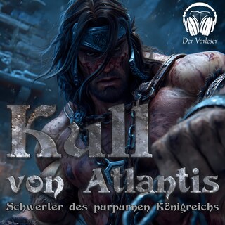 Kull von Atlantis - Schwerter des purpurnen Königreichs als Hörbuch