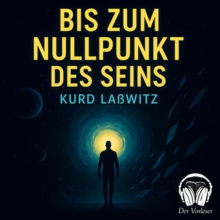 Bis zum Nullpunkt des Seins als Hörbuch