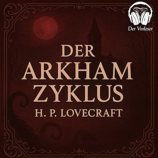 Der Arkham Zyklus als Hörbuch
