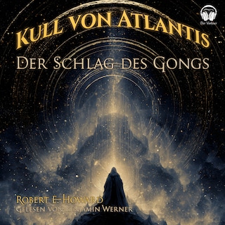 Kull von Atlantis - Der Schlag des Gongs als Hörbuch