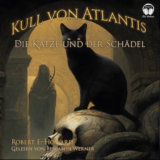 Kull von Atlantis - Die Katze und der Schädel als Hörbuch