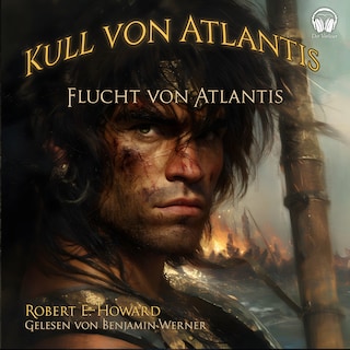 Kull von Atlantis - Flucht von Atlantis als Hörbuch