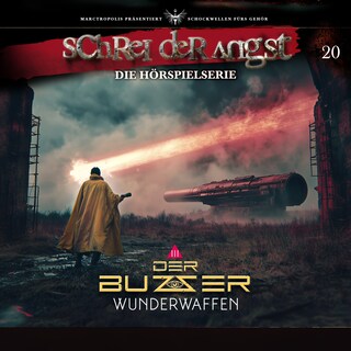 Folge 20 - Der Buzzer - Wunderwaffen - Teil 3/3 als Hörbuch