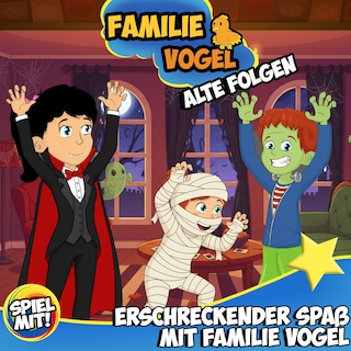 Erschreckender Spaß mit Familie Vogel - Alte Folgen als Hörbuch