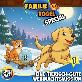 Eine tierisch-gute Weihnachtsmission - Teil 1 - Special als Hörbuch