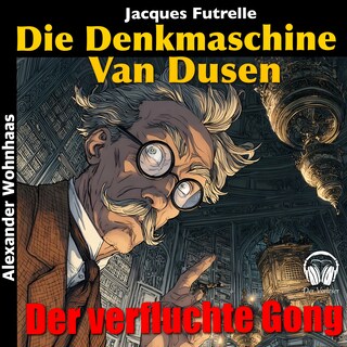 Van Dusen die Denkmaschine - Der verfluchte Gong als Hörbuch