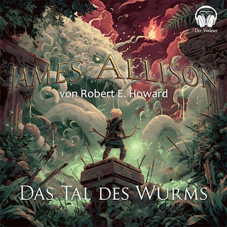 James Allison - Das Tal des Wurms als Hörbuch