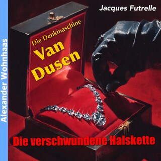 Die Denkmaschine Van Dusen - Die verschwundene Halskette als Hörbuch