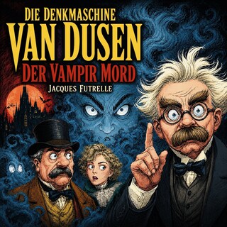 Die Denkmaschine Van Dusen - Der Vampir Mord als Hörbuch