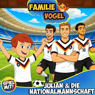 Familie Vogel und die Fußball-Nationalmannschaft als Hörbuch