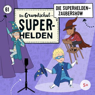 Folge 61: Die Superhelden-Zaubershow als Hörbuch