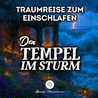 Der Tempel im Sturm: Traumreise zum Einschlafen als Hörbuch