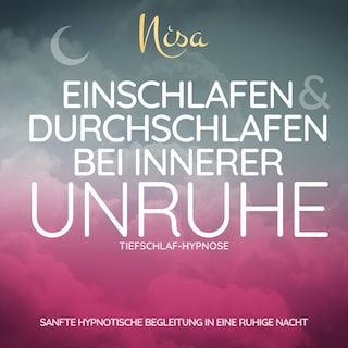 Tiefschlaf-Hypnose - Einschlafen & Durchschlafen bei innerer Unruhe als Hörbuch