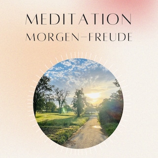 Meditation: Morgen Freude als Hörbuch