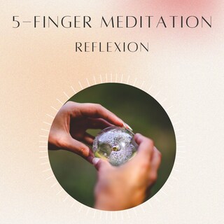 5- Finger Meditation: Reflexion als Hörbuch