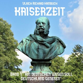 Kaiserzeit, Band 1: als Hörbuch
