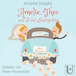 Amelie, Theo und all das Liebesgedöns