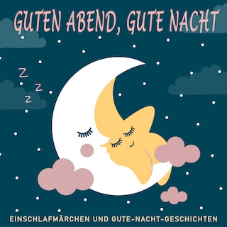 Guten Abend, Gute Nacht als Hörbuch
