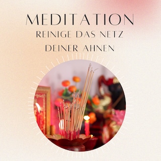 Meditation: Reinige das Netz deiner Ahnen als Hörbuch