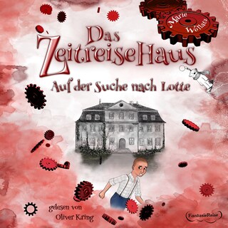 Das Zeitreisehaus - Auf der Suche nach Lotte als Hörbuch