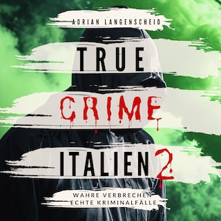 True Crime Italien 2 als Hörbuch