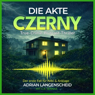 Die Akte Czerny: True Crime Podcast Thriller. als Hörbuch