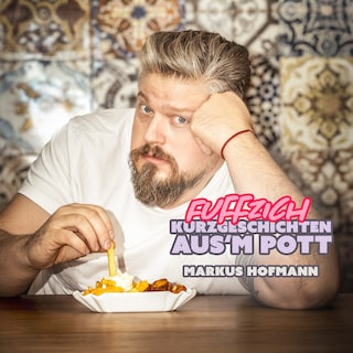 Fuffzich Kurzgeschichten aus'm Pott als Hörbuch