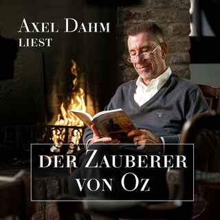 Axel Dahm liest Der Zauberer von Oz als Hörbuch