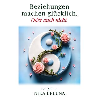Beziehungen machen glücklich. Oder auch nicht. als Hörbuch